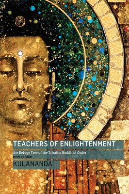 Teachers of Enlightenment: The Refuge Tree of the Triratna Buddhist Order (Kulananda)(Paperback)