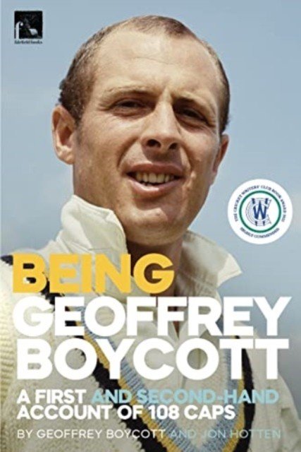 Being Geoffrey Boycott - A First and Second-Hand Account of 108 Caps (Boycott Geoffrey)(Paperback / softback)