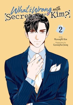 What's Wrong with Secretary Kim?, Vol. 2: Volume 2 (Kim Myeongmi)(Paperback)