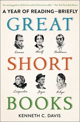 Great Short Books: A Year of Reading--Briefly (Davis Kenneth C.)(Paperback)