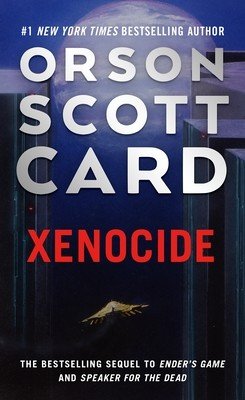 Xenocide: Volume Three of the Ender Saga (Card Orson Scott)(Mass Market Paperbound)