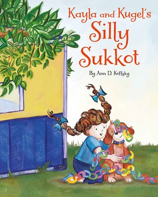 Kayla and Kugel's Silly Sukkot (Koffsky Ann D.)(Pevná vazba)
