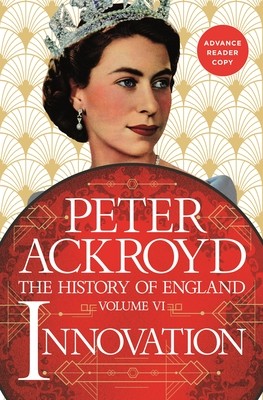 Innovation: The History of England Volume VI (Ackroyd Peter)(Paperback)