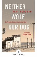Neither Wolf Nor Dog - On Forgotten Roads with an Indian Elder (Nerburn Kent)(Paperback / softback)