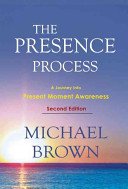 The Presence Process: A Journey Into Present Moment Awareness (Brown Michael)(Paperback)