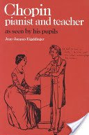 Chopin: Pianist and Teacher: As Seen by His Pupils (Eigeldinger Jean Jacques)(Paperback)