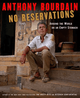 No Reservations: Around the World on an Empty Stomach (Bourdain Anthony)(Pevná vazba)