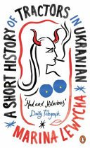 Short History of Tractors in Ukrainian (Lewycka Marina)(Paperback / softback)