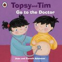 Topsy and Tim: Go to the Doctor (Adamson Jean)(Paperback / softback)