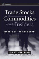 Trade Stocks and Commodities with the Insiders: Secrets of the Cot Report (Williams Larry)(Pevná vazba)