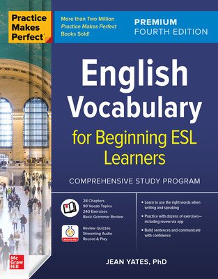 Practice Makes Perfect: English Vocabulary for Beginning ESL Learners, Premium Fourth Edition (Yates Jean)(Paperback)