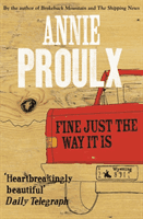 Fine Just the Way It Is - Wyoming Stories 3 (Proulx Annie)(Paperback / softback)