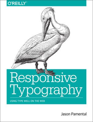 Responsive Typography: Using Type Well on the Web (Pamental Jason)(Paperback)