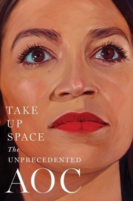 Take Up Space: The Unprecedented Aoc (The Editors of New York Magazine)(Pevná vazba)