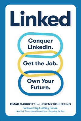 Linked: Conquer Linkedin. Get Your Dream Job. Own Your Future. (Garriott Omar)(Paperback)