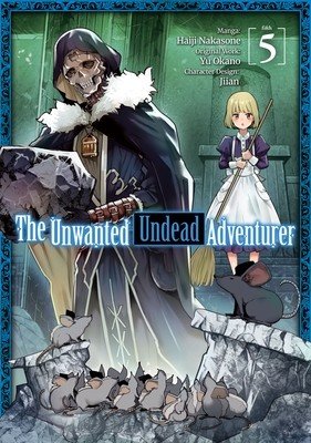 The Unwanted Undead Adventurer (Manga): Volume 5 (Okano Yu)(Paperback)
