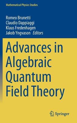 Advances in Algebraic Quantum Field Theory (Brunetti Romeo)(Pevná vazba)