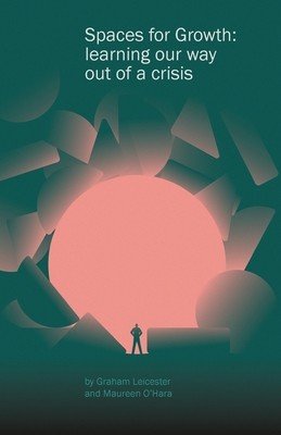 Spaces for Growth: learning our way out of a crisis (Leicester Graham)(Paperback)