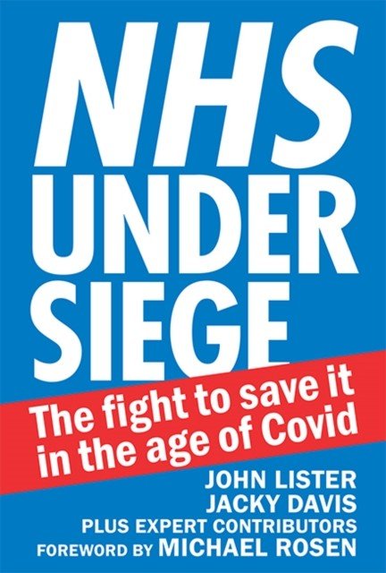 NHS under siege - The fight to save it in the age of Covid (Lister John)(Paperback / softback)