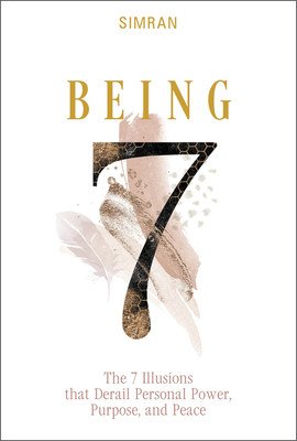 Being: The 7 Illusions That Derail Personal Power, Purpose, and Peace (Simran)(Pevná vazba)