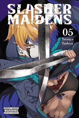 Slasher Maidens, Vol. 5 (Tashiro Tetsuya)(Paperback)