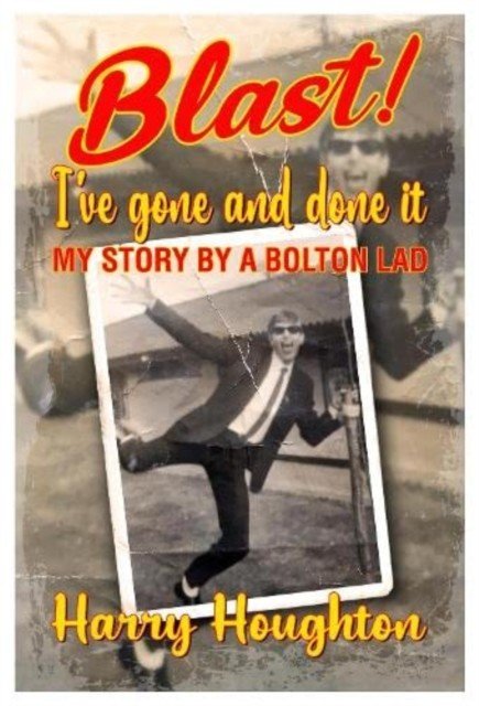 Blast! I've Gone and Done IT! (Houghton Harry)(Paperback / softback)