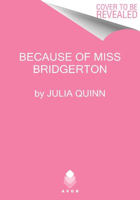 Because of Miss Bridgerton: A Bridgerton Prequel (Quinn Julia)(Paperback)