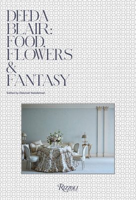 Deeda Blair: Food, Flowers, & Fantasy (Blair Deeda)(Pevná vazba)