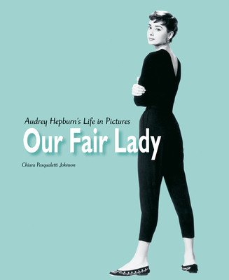 Our Fair Lady (Johnson Chiara Pasqualetti)(Pevná vazba)