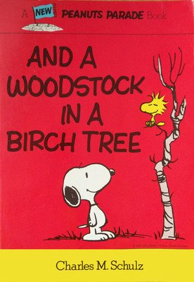 Peanuts: And a Woodstock in a Birch Tree (Schulz Charles M.)(Paperback)