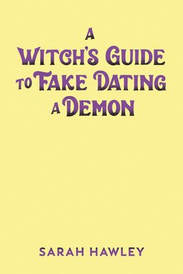 A Witch's Guide to Fake Dating a Demon (Hawley Sarah)(Paperback)