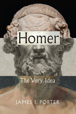Homer: The Very Idea (Porter James I.)(Paperback)