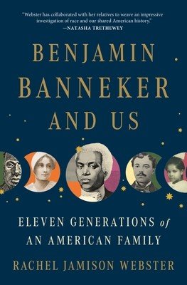 Benjamin Banneker and Us: Eleven Generations of an American Family (Webster Rachel Jamison)(Pevná vazba)