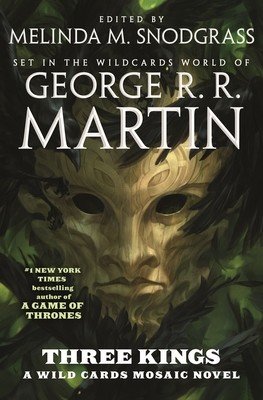 Three Kings: A Wild Cards Mosaic Novel (Book Two of the British Arc) (Martin George R. R.)(Paperback)