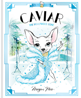 Caviar: The Hollywood Star: World of Claris (Hess Megan)(Pevná vazba)