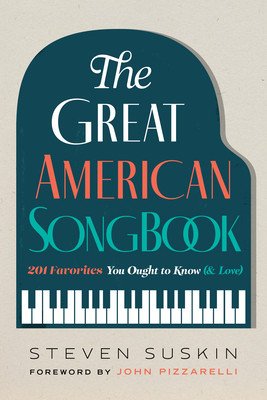 The Great American Songbook: 201 Favorites You Ought to Know (& Love) (Suskin Steven)(Paperback)