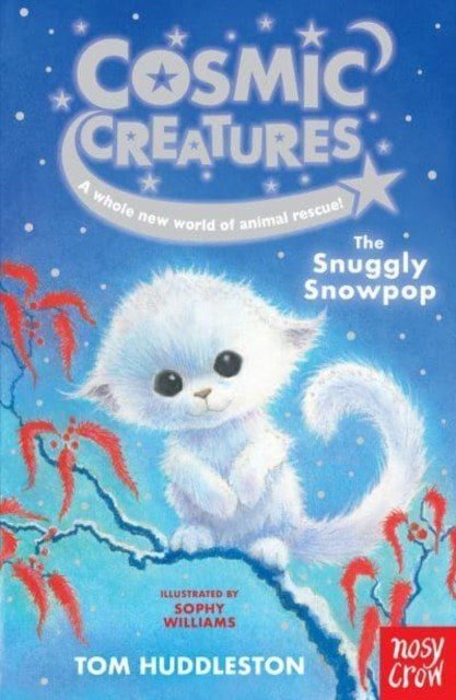 Cosmic Creatures: The Snuggly Snowpop (Huddleston Tom)(Paperback / softback)