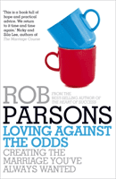 Loving Against the Odds (Parsons Rob)(Paperback / softback)