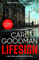 Lifesign - A twisty, dark and gripping detective novel (Goodman Carl)(Paperback / softback)