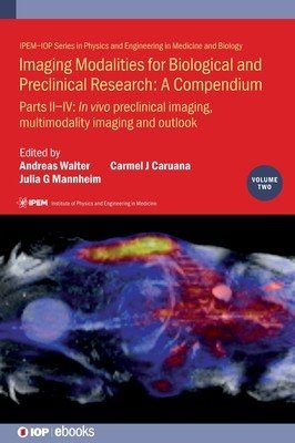 Imaging Modalities for Biological and Preclinical Research: Preclinical and multimodality imaging (Walter Andreas)(Pevná vazba)