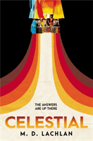 Celestial - An alternative history set at the height of the space race (Lachlan M.D.)(Paperback / softback)