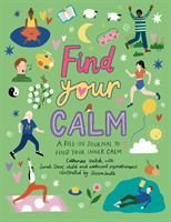 Find Your Calm - A fill-in journal to quiet your busy mind (Veitch Catherine)(Paperback / softback)
