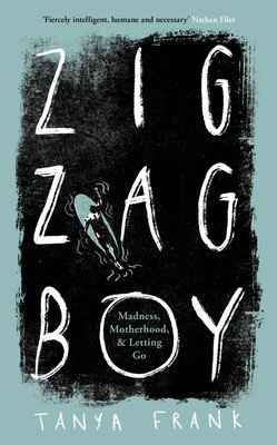 Zig-Zag Boy - Madness, Motherhood and Letting Go (Frank Tanya)(Pevná vazba)