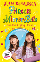 Princess Mirror-Belle and the Flying Horse - TV tie-in (Donaldson Julia)(Paperback / softback)