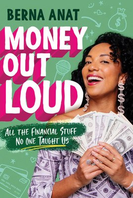 Money Out Loud: All the Financial Stuff No One Taught Us (Anat Berna)(Paperback)