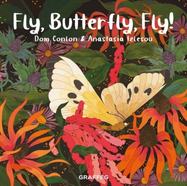 Fly, Butterfly, Fly! (Conlon Dom)(Paperback / softback)