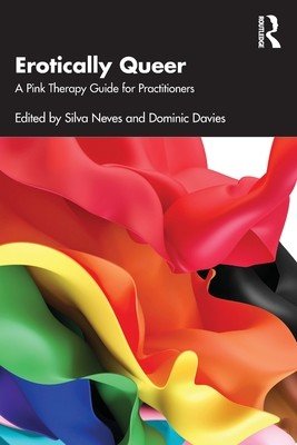Erotically Queer: A Pink Therapy Guide for Practitioners (Neves Silva)(Paperback)
