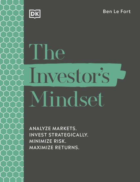 Investor's Mindset - Analyze Markets. Invest Strategically. Minimize Risk. Maximize Returns. (Le Fort Ben)(Paperback / softback)