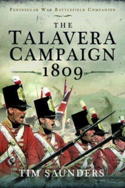 The Talavera Campaign 1809 (Saunders Tim)(Pevná vazba)