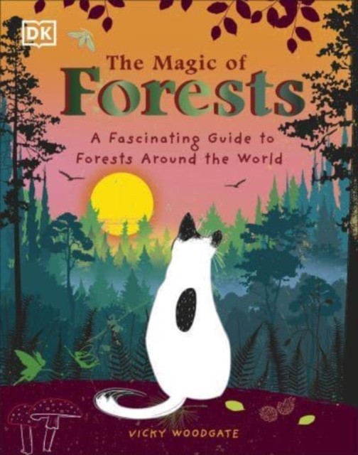 Magic of Forests - A Fascinating Guide to Forests Around the World (Woodgate Vicky)(Pevná vazba)